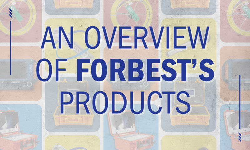 An Overview of Forbest’s Pipe Inspection Products