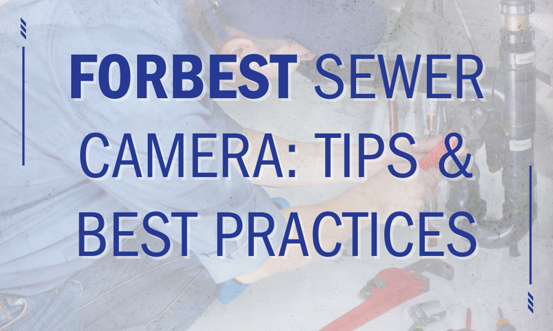 Forbest Sewer Inspection Camera: Tips and Best Practices